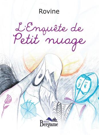 Couverture du livre « L'enquête de petit nuage » de Rovine aux éditions Bergame