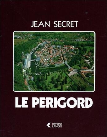 Couverture du livre « Le perigord » de Jean Secret aux éditions Lanore