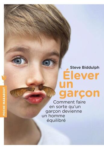 Couverture du livre « Élever un garçon » de Steve Biddulph aux éditions Marabout