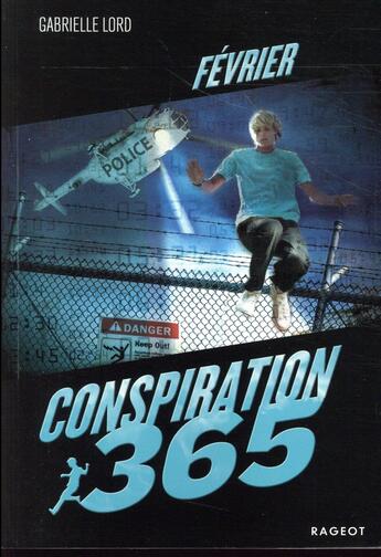 Couverture du livre « Conspiration 365 t.2 ; février » de Gabrielle Lord aux éditions Rageot