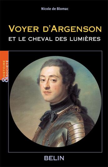 Couverture du livre « Voyer d'argenson et le cheval des lumieres » de Nicole De Blomac aux éditions Belin