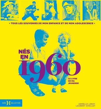 Couverture du livre « Nés en 1960 : le livre de ma jeunesse » de Leroy Armelle et Laurent Chollet aux éditions Hors Collection