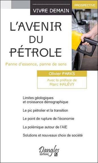 Couverture du livre « L'avenir du pétrole ; panne d'essence, panne de sens » de Olivier Parks aux éditions Dangles