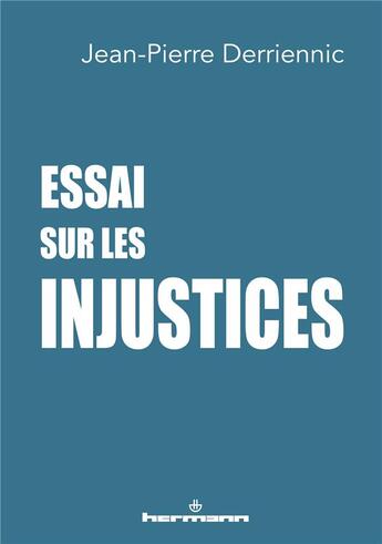 Couverture du livre « Essai sur les injustices » de Jean-Pierre Derriennic aux éditions Hermann
