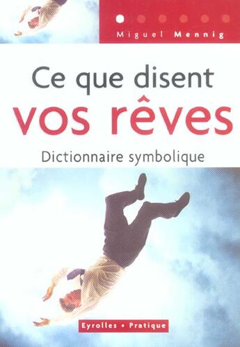 Couverture du livre « Ce Que Disent Vos Reves. Dictionnaire Symbolique » de Mennig M aux éditions Organisation