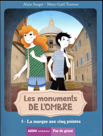 Couverture du livre « Les monuments de l'ombre Tome 5 : la marque aux cinq pointes » de Alain Surget et Mary-Gael Tramon aux éditions Auzou