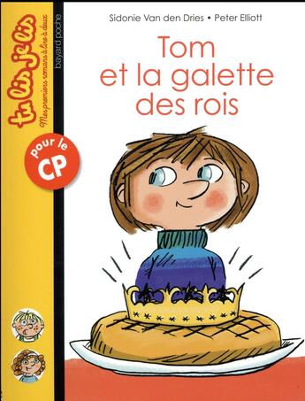 Couverture du livre « Tom et la galette des rois » de Peter Elliott et Sidonie Van Den Dries aux éditions Bayard Jeunesse