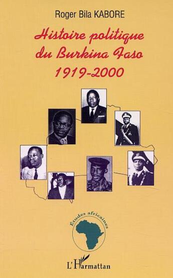 Couverture du livre « HISTOIRE POLITIQUE DU BURKINA FASO 1919-2000 » de Roger Bila Kabore aux éditions L'harmattan