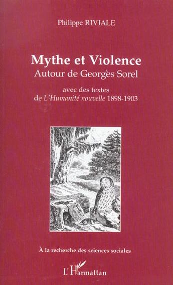 Couverture du livre « Mythe et Violence : Autour de Georges Sorel - avec des textes de L'Humanité nouvelle 1898-1903 » de Riviale Philippe aux éditions L'harmattan