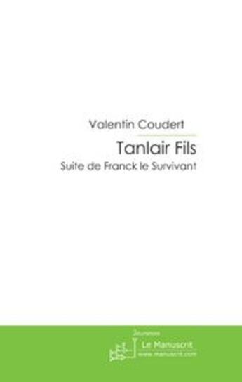 Couverture du livre « Tanlair fils » de Valentin Coudert aux éditions Le Manuscrit