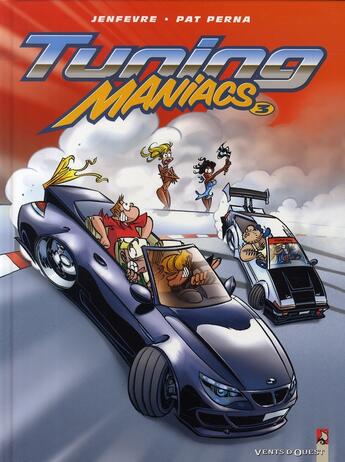 Couverture du livre « Tuning maniacs Tome 3 » de Henri Jenfevre et Pat Perna aux éditions Vents D'ouest