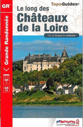 Couverture du livre « Les Châteaux de la Loire... à pied (édition 2015) » de  aux éditions Ffrp