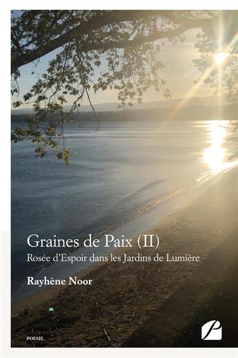 Couverture du livre « Graines de paix Tome 2 ; rosée d'espoir dans les jardins de lumière » de Rayhene Noor aux éditions Editions Du Panthéon