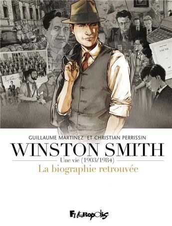 Couverture du livre « Une vie ; Winston Smith (1903-1984), la biographie retrouvée : Intégrale » de Christian Perrissin et Guillaume Martinez aux éditions Futuropolis