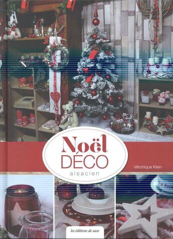 Couverture du livre « Noël déco alsacien » de Veronique Klein aux éditions De Saxe