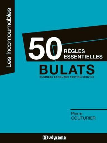 Couverture du livre « 50 règles essentielles BULATS ; Business Language Testing Service » de Pierre Couturier aux éditions Studyrama