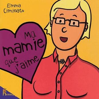 Couverture du livre « Ma mamie que j'aime » de Emma Ciminato aux éditions Hemma