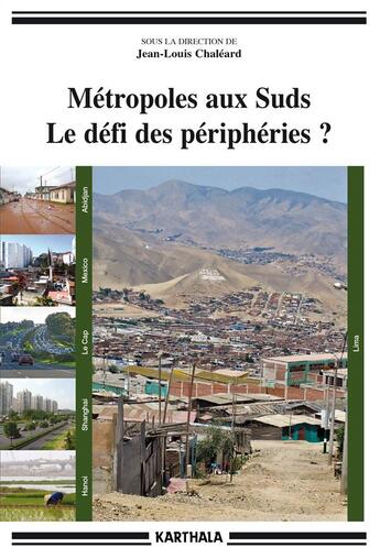 Couverture du livre « Métropoles aux suds ; le défi des périphéries ? » de Jean-Louis Chaleard aux éditions Karthala