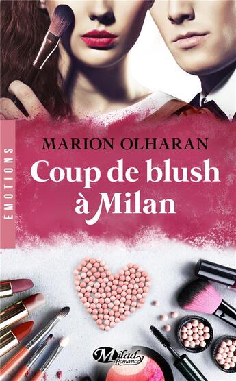 Couverture du livre « Coup de blush à Milan » de Marion Olharan aux éditions Milady