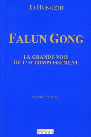 Couverture du livre « Falun Gong ; la grande voie de l'accomplissement » de Li Hongzhi aux éditions Guy Trédaniel