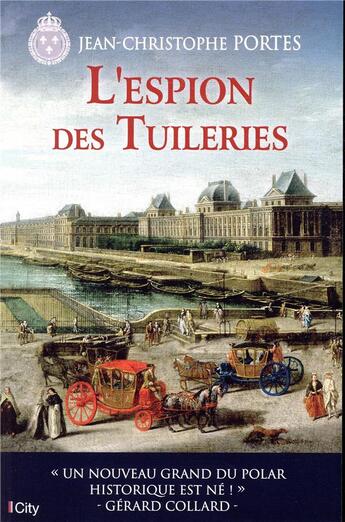 Couverture du livre « Les enquêtes de Victor Dauterive T.4 ; l'espion des Tuileries » de Jean-Christophe Portes aux éditions City