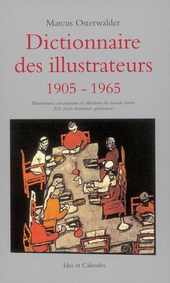 Couverture du livre « Dictionnaire des illustrateurs 1905-1965 » de Marcus Osterwalder aux éditions Ides Et Calendes