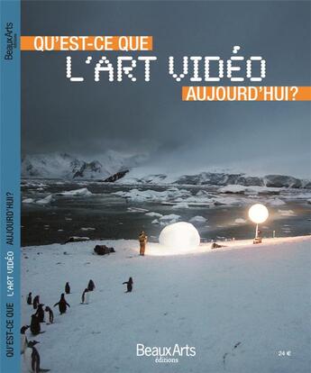 Couverture du livre « Qu'est-ce que l'Art vidéo aujourd'hui ? » de  aux éditions Beaux Arts Editions