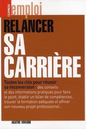 Couverture du livre « Relancer sa carriere - toutes les cles pour reussir sa reconversion » de Vovard Agathe aux éditions L'express