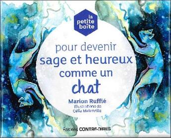 Couverture du livre « La petite boîte pour devenir sage et heureux comme un chat » de Marion Ruffier aux éditions Contre-dires