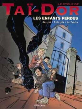 Couverture du livre « Le cycle de Taï-Dor Tome 6 ; les enfants perdus » de Rodolphe et Serrano et Le Tendre aux éditions Vents D'ouest