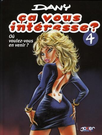 Couverture du livre « Ça vous intéresse ? t.4 ; où voulez-vous en venir ? » de Dany aux éditions Kennes Editions