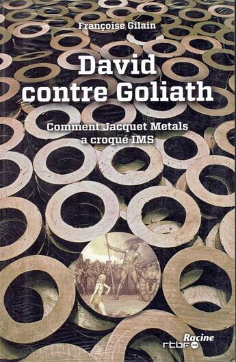 Couverture du livre « David contre Goliath ; comment Jacquet Métals a croqué IMS » de Francoise Gilain aux éditions Lannoo