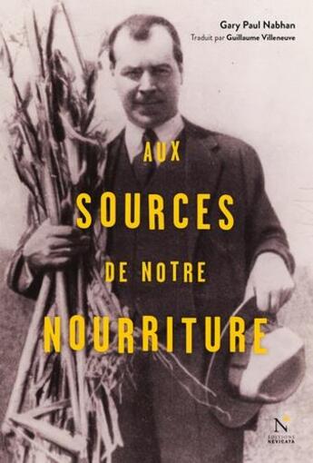 Couverture du livre « Aux sources de notre nourriture : les voyages de Nikolaï Vavilov » de Gary Paul Nabhan aux éditions Nevicata