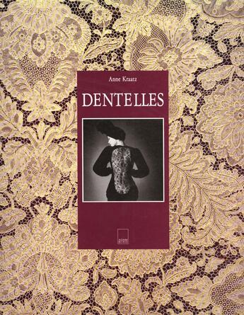 Couverture du livre « Dentelles » de Anne Kraatz aux éditions Adam Biro