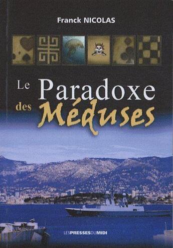 Couverture du livre « Le paradoxe des méduses » de Franck Nicolas aux éditions Presses Du Midi