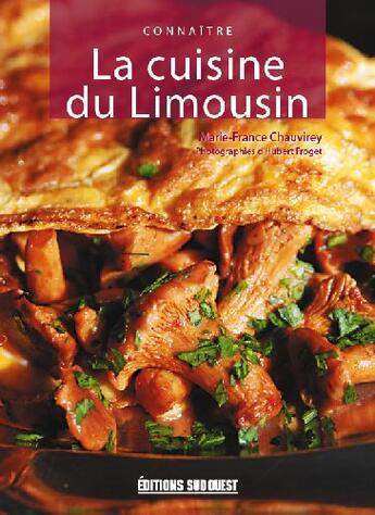 Couverture du livre « Connaître la cuisine du Limousin » de Chauvirey M-Froget H aux éditions Sud Ouest Editions