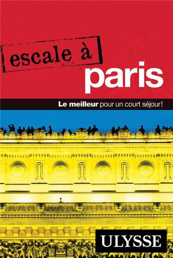 Couverture du livre « Escale à Paris (édition 2015) » de Collectif Ulysse aux éditions Ulysse