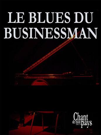 Couverture du livre « Le Blues du businessman » de Luc Plamondon aux éditions Publications Chant De Mon Pays