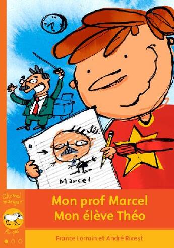 Couverture du livre « Mon prof Marcel, mon élève Théo » de France Lorrain aux éditions Bayard Canada