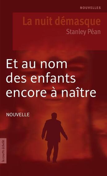 Couverture du livre « Et au nom des enfants encore à naître » de Stanley Pean aux éditions La Courte Echelle