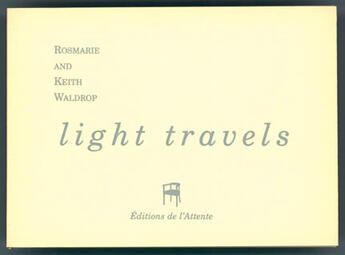 Couverture du livre « Light travels » de Keith Waldrop et Rosmarie Waldrop aux éditions De L'attente