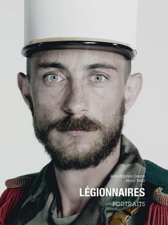 Couverture du livre « Légionnaires ; portraits » de Jean-Baptiste Degez et Henri Weill aux éditions Nimrod