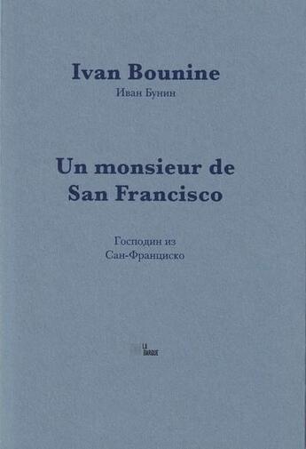 Couverture du livre « Un monsieur de San Francisco » de Ivan Bounine aux éditions La Barque