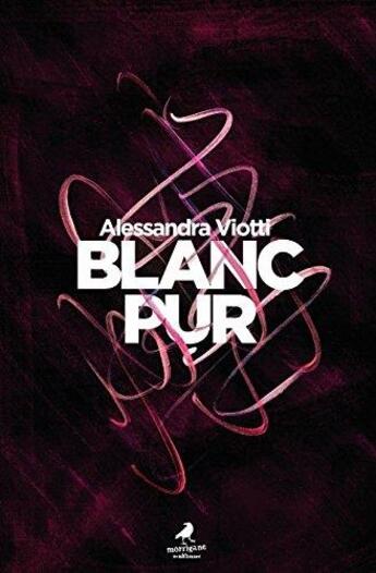 Couverture du livre « Blanc pur » de Alessandra Viotti aux éditions Morrigane