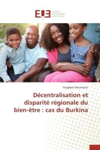 Couverture du livre « Decentralisation et disparite regionale du bien-etre : cas du burkina » de Moumouni Yougbare aux éditions Editions Universitaires Europeennes