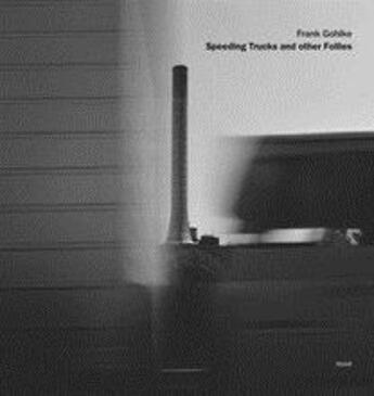 Couverture du livre « Speeding trucks and other folies » de Frank Gohlke aux éditions Steidl