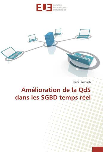 Couverture du livre « Amélioration de la QdS dans les SGBD temps réel » de Haifa Harrouch aux éditions Editions Universitaires Europeennes