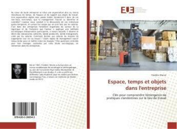 Couverture du livre « Espace, temps et objets dans l'entreprise » de Moine Frederic aux éditions Editions Universitaires Europeennes