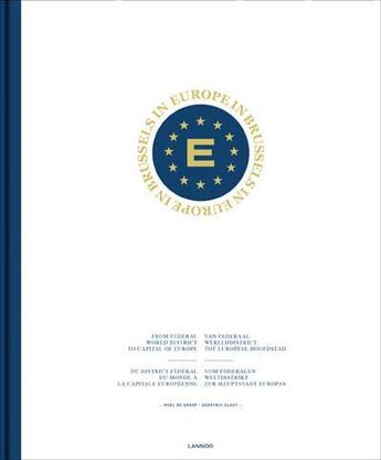 Couverture du livre « Europa in Brussel ; Europe in Brussels » de Roel De Groof et Geertrui Elaut aux éditions Lannoo