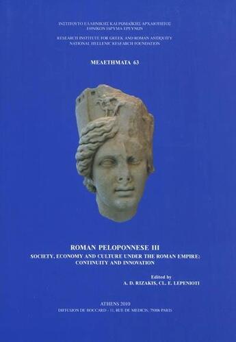 Couverture du livre « Roman péloponnèse t.3 ; society, economy and culture under the roman empire : continuity and innovation » de  aux éditions National Hellenic Research Foundation